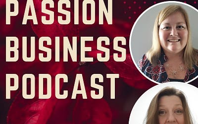Passion Business Podcast – Episode 19: Lisa Fenton – Helping Women Re-enter the Workforce