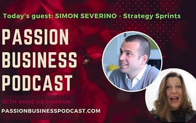 Passion Business Podcast – Episode 44 | Simon Severino: Strategy Sprints