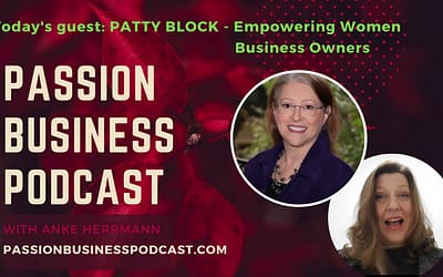 Passion Business Podcast – Episode 46 | Patty Block: Empowering Women Business Owners