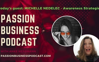 Passion Business Podcast – Episode 45 | Michelle Nedelec: Awareness Strategies