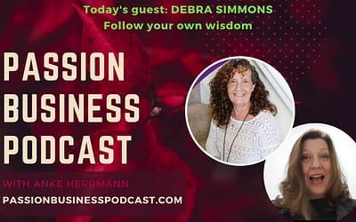 Passion Business Podcast – Episode 54 | Debra Simmons: Follow your own wisdom