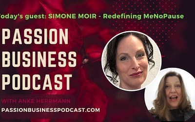 Passion Business Podcast – Episode 57 | Simone Moir: Redefining MeNoPause