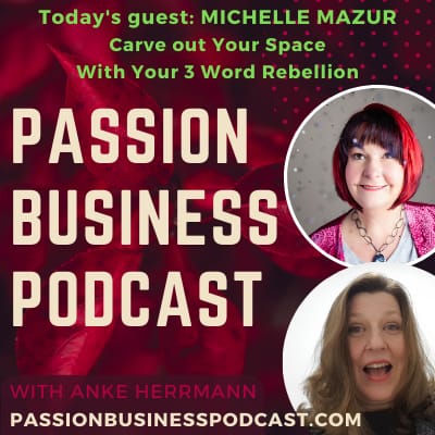 Passion Business Podcast Episode 51 Michelle Mazur Carve out